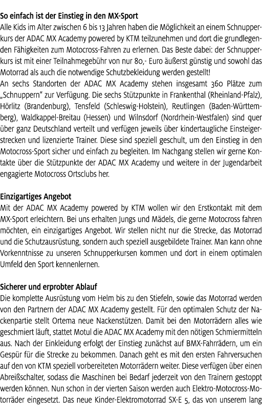 So einfach ist der Einstieg in den MX Sport Alle Kids im Alter zwischen 6 bis 13 Jahren haben die M glichkeit an eine...