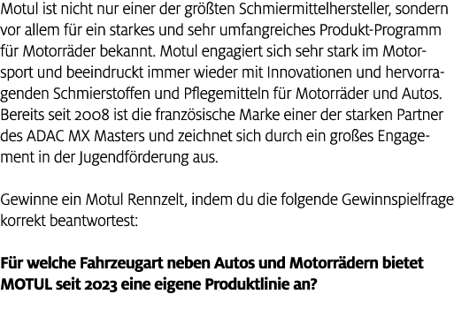 Motul ist nicht nur einer der gr ten Schmiermittelhersteller, sondern vor allem f r ein starkes und sehr umfangreich...