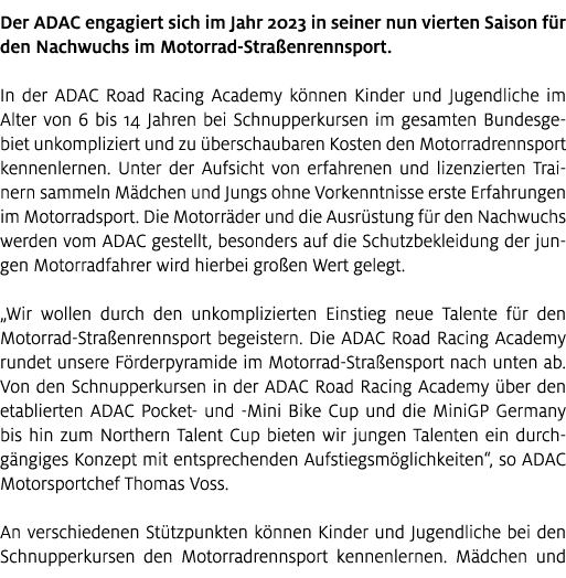 Der ADAC engagiert sich im Jahr 2023 in seiner nun vierten Saison f r den Nachwuchs im Motorrad Stra enrennsport. In ...