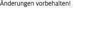  nderungen vorbehalten!