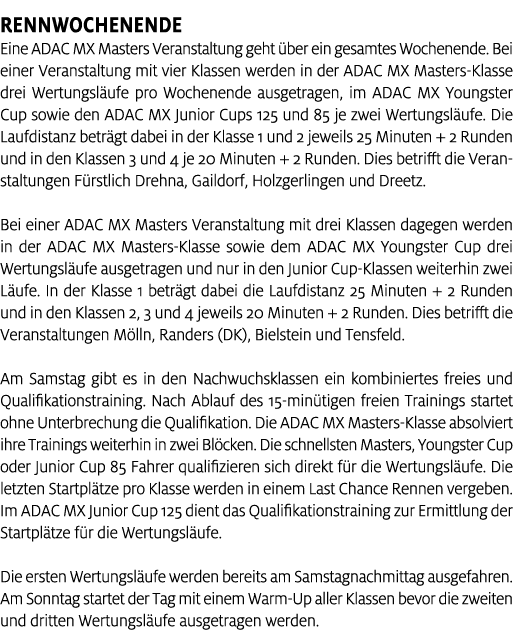 Rennwochenende Eine ADAC MX Masters Veranstaltung geht ber ein gesamtes Wochenende. Bei einer Veranstaltung mit vier...