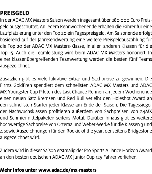  Preisgeld In der ADAC MX Masters Saison werden insgesamt ber 280.000 Euro Preisgeld ausgesch ttet. An jedem Rennwoc...
