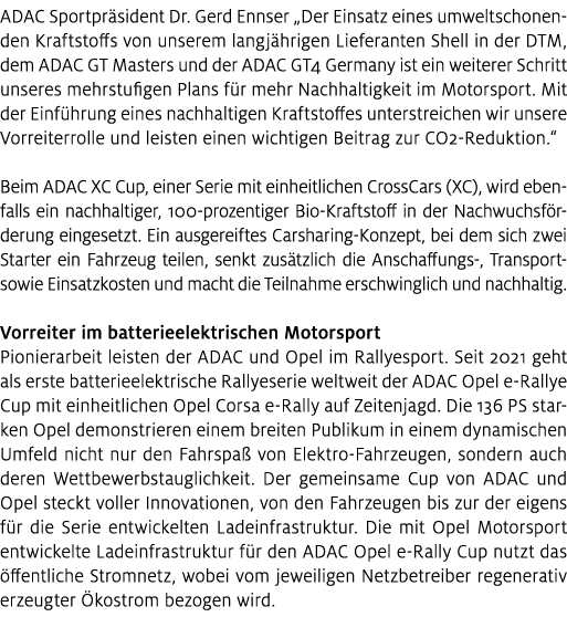 ADAC Sportpr sident Dr. Gerd Ennser „Der Einsatz eines umweltschonenden Kraftstoffs von unserem langj hrigen Lieferan...