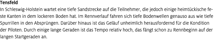 Tensfeld In Schleswig Holstein wartet eine tiefe Sandstrecke auf die Teilnehmer, die jedoch einige heimt ckische fest...