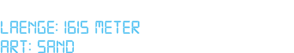  Laenge: 1615 Meter ART: Sand