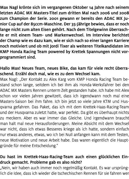 Max Nagl kr nte sich im vergangenen Oktober 14 Jahre nach seinem letzten ADAC MX Masters Titel zum dritten Mal nach 2...