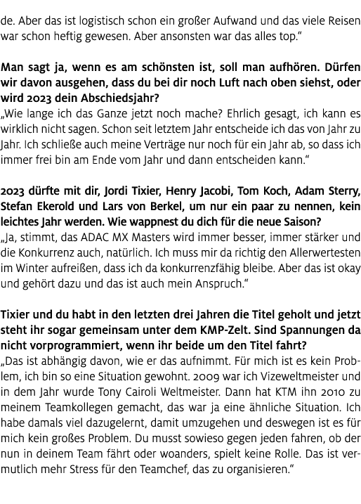 de. Aber das ist logistisch schon ein gro er Aufwand und das viele Reisen war schon heftig gewesen. Aber ansonsten wa...