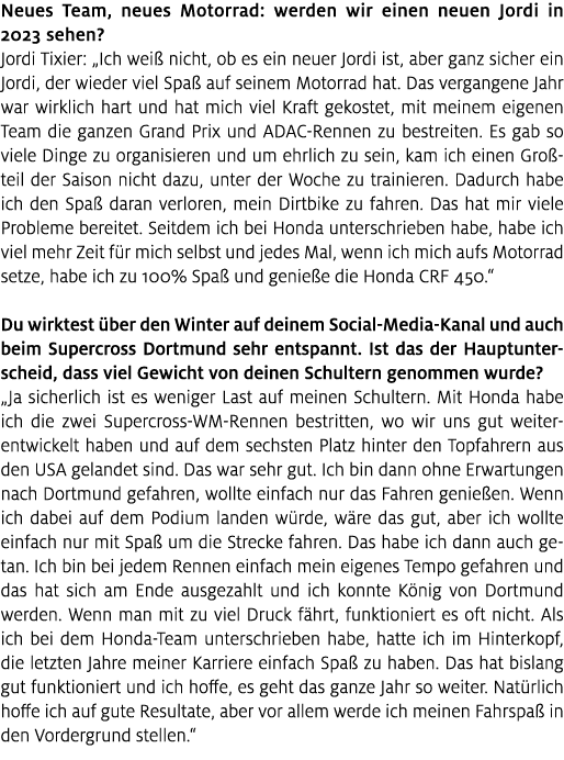 Neues Team, neues Motorrad: werden wir einen neuen Jordi in 2023 sehen? Jordi Tixier: „Ich wei nicht, ob es ein neue...