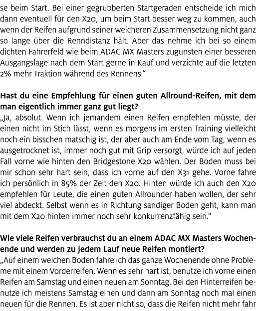 se beim Start. Bei einer gegrubberten Startgeraden entscheide ich mich dann eventuell f r den X20, um beim Start bess...