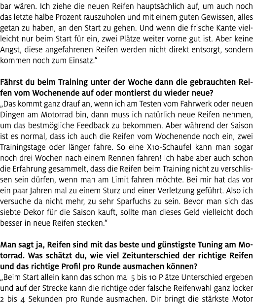 bar w ren. Ich ziehe die neuen Reifen haupts chlich auf, um auch noch das letzte halbe Prozent rauszuholen und mit ei...