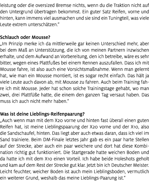 leistung oder die oversized Bremse nichts, wenn du die Traktion nicht auf den Untergrund bertragen bekommst. Ein gut...