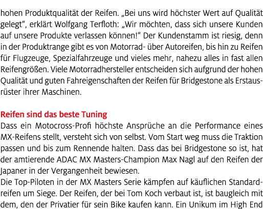 hohen Produktqualit t der Reifen. „Bei uns wird h chster Wert auf Qualit t gelegt“, erkl rt Wolfgang Terfloth: „Wir m...
