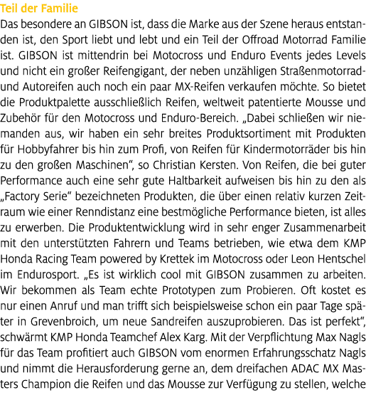 Teil der Familie Das besondere an GIBSON ist, dass die Marke aus der Szene heraus entstanden ist, den Sport liebt und...