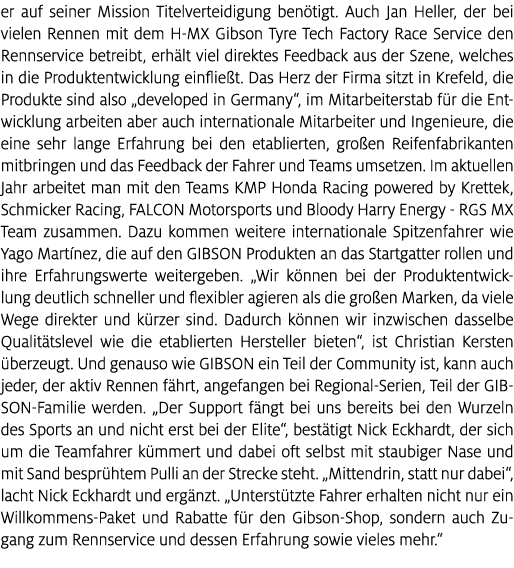 er auf seiner Mission Titelverteidigung ben tigt. Auch Jan Heller, der bei vielen Rennen mit dem H MX Gibson Tyre Tec...