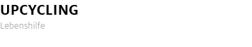 Upcycling Lebenshilfe