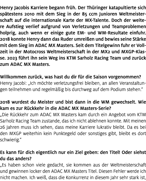 Henry Jacobis Karriere begann fr h. Der Th ringer katapultierte sich sp testens 2010 mit dem Sieg in der 85 ccm Junio...