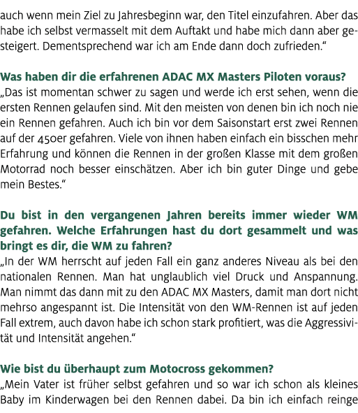 auch wenn mein Ziel zu Jahresbeginn war, den Titel einzufahren. Aber das habe ich selbst vermasselt mit dem Auftakt u...