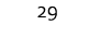 29