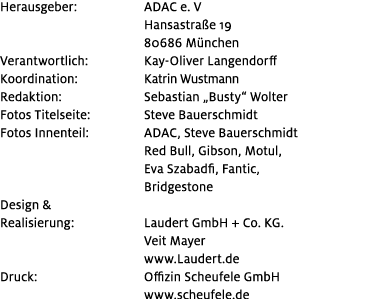 Herausgeber: ADAC e. V Hansastra e 19 80686 M nchen Verantwortlich: Kay Oliver Langendorff Koordination: Katrin Wustm...